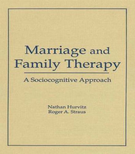 Cover image for Marriage and Family Therapy: A Sociocognitive Approach