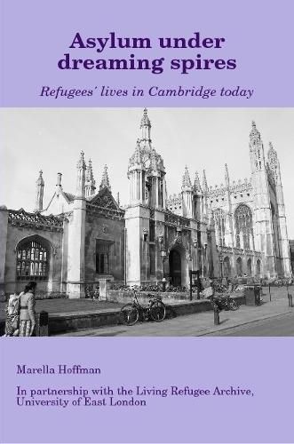 Cover image for Asylum under dreaming spires - Refugees' lives in Cambridge today