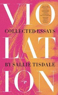 Cover image for Violation: Collected Essays