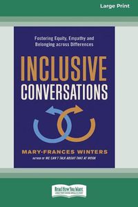 Cover image for Inclusive Conversations: Fostering Equity, Empathy, and Belonging across Differences (16pt Large Print Edition)