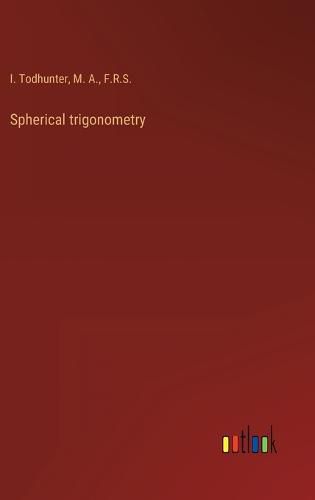 Cover image for Spherical trigonometry