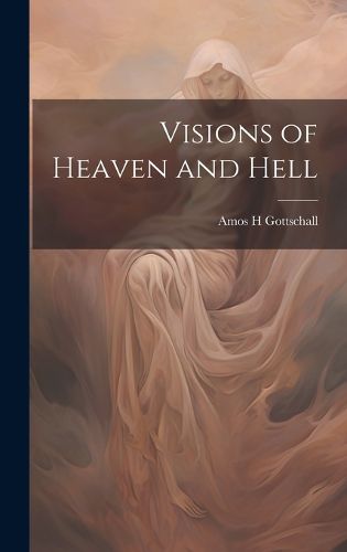 Cover image for Visions of Heaven and Hell