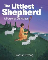 Cover image for The Littlest Shepherd: A Personal Christmas