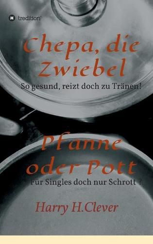 Cover image for Chepa, die Zwiebel - Pfanne oder Pott!