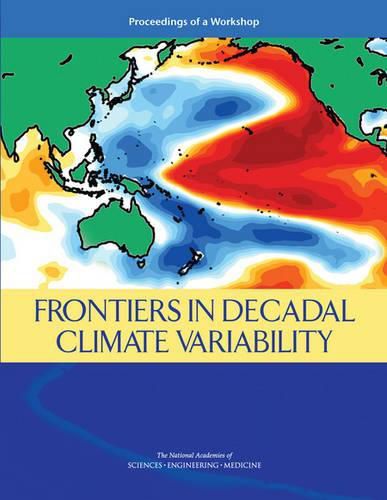 Frontiers in Decadal Climate Variability: Proceedings of a Workshop