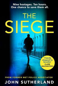 Cover image for The Siege: The fast-paced thriller from a former Met Police negotiator