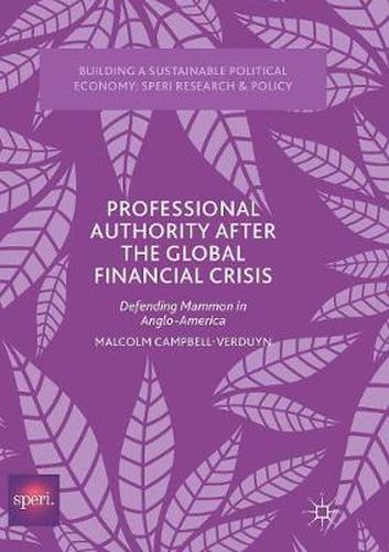 Professional Authority After the Global Financial Crisis: Defending Mammon in Anglo-America