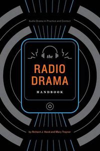 Cover image for The Radio Drama Handbook: Audio Drama in Context and Practice