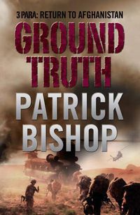 Cover image for Ground Truth: 3 Para Return to Afghanistan