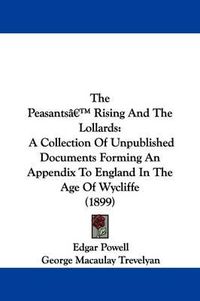 Cover image for The Peasants' Rising and the Lollards: A Collection of Unpublished Documents Forming an Appendix to England in the Age of Wycliffe (1899)