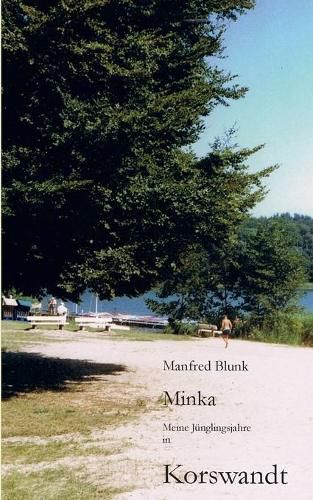Cover image for Minka: Meine Junglingsjahre in Korswandt