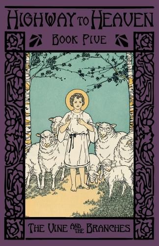 Cover image for The Vine and the Branches: Highway to Heaven Series