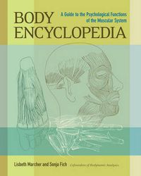 Cover image for Body Encyclopedia: A Guide to the Psychological Functions of the Muscular System