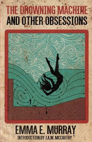 Cover image for The Drowning Machine and Other Obsessions