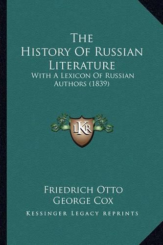 The History of Russian Literature: With a Lexicon of Russian Authors (1839)