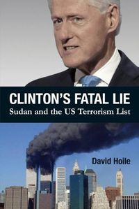 Cover image for Clinton's Fatal Lie: Sudan and the US Terrorism List