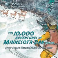 Cover image for The 10,000 Adventures of Minnesota Dan series: Cross-Country Skiing in Mystical St. Yon's Valley