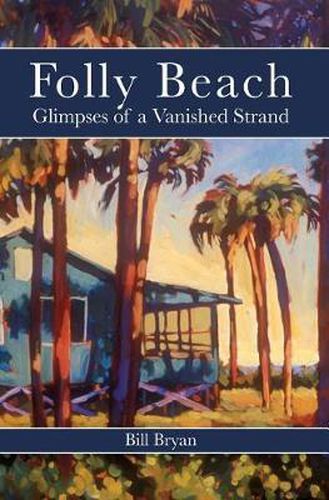 Cover image for Folly Beach: Glimpses of a Vanished Strand