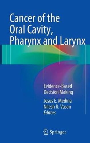 Cover image for Cancer of the Oral Cavity, Pharynx and Larynx: Evidence-Based Decision Making