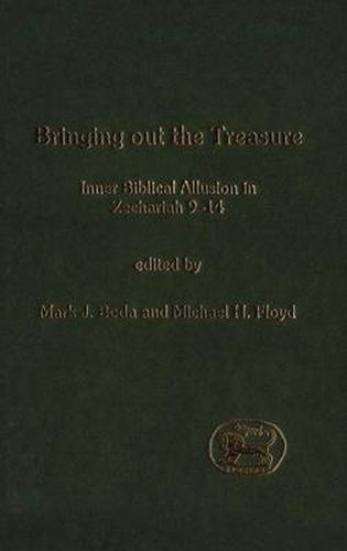 Cover image for Bringing Out the Treasure: Inner Biblical Allusion in Zechariah 9-14