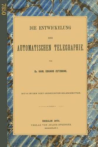 Cover image for Die Entwickelung Der Automatischen Telegraphie