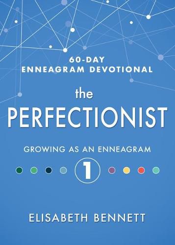 The Perfectionist: Growing as an Enneagram 1