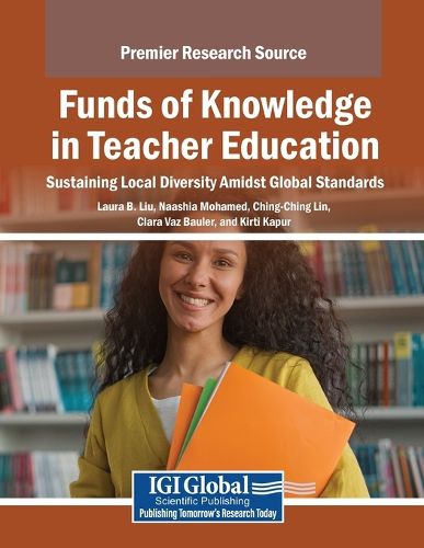 Cover image for Funds of Knowledge in Teacher Education: Sustaining Local Diversity Amidst Global Standards