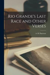 Cover image for Rio Grande's Last Race and Other Verses
