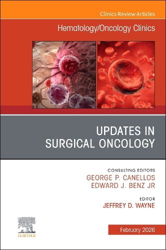 Cover image for Updates in Surgical Oncology, An Issue of Hematology/Oncology Clinics of North America: Volume 40-1