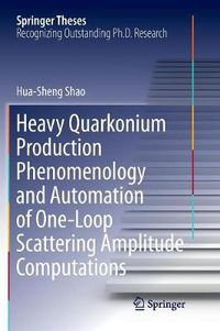 Cover image for Heavy Quarkonium Production Phenomenology and Automation of One-Loop Scattering Amplitude Computations