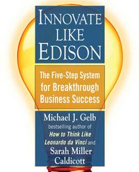 Cover image for Innovate Like Edison: The Five-Step System for Breakthrough Business Success