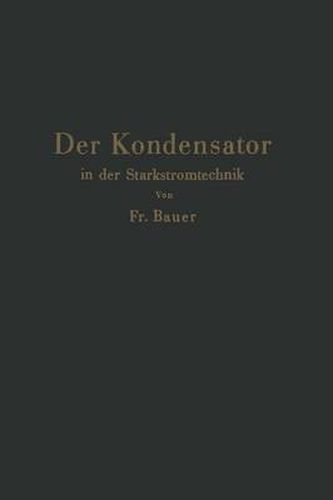 Cover image for Der Kondensator in Der Starkstromtechnik