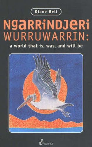 Cover image for Ngarrindjeri Wurruwarrin: A World That Is, Was, & Will Be