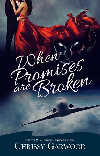 Cover image for When Promises Are Broken: A River Wild Romantic Suspense Novel