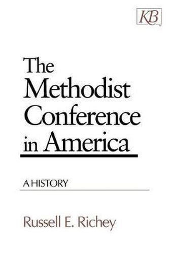 Cover image for The Methodist Conference in America: A History