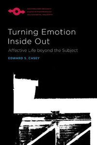 Cover image for Turning Emotion Inside Out: Affective Life Beyond the Subject