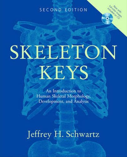 Cover image for Skeleton Keys: An Introduction to Human Skeletal Morphology, Development, and Analysis