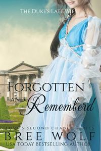 Cover image for Forgotten & Remembered: The Duke's Late Wife