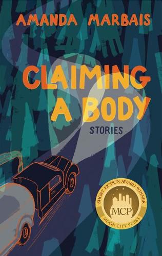 Cover image for Claiming a Body: Short Stories