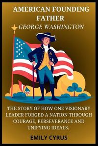 Cover image for American Founding Father George Washington