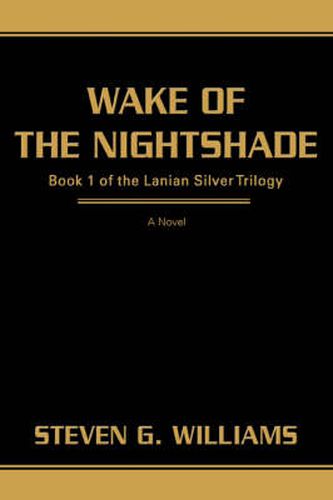 Cover image for Wake of the Nightshade: Book 1 of the Lanian Silver Trilogy
