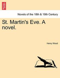 Cover image for St. Martin's Eve. a Novel. Vol. III