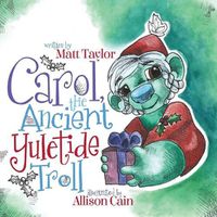 Cover image for Carol, the Ancient Yuletide Troll
