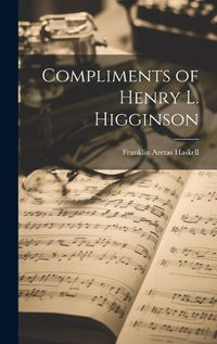 Cover image for Compliments of Henry L. Higginson