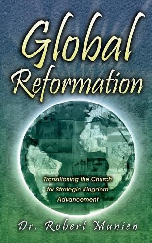 Cover image for Global Reformation: Transitioning the Church for Strategic Kingdom Advancement