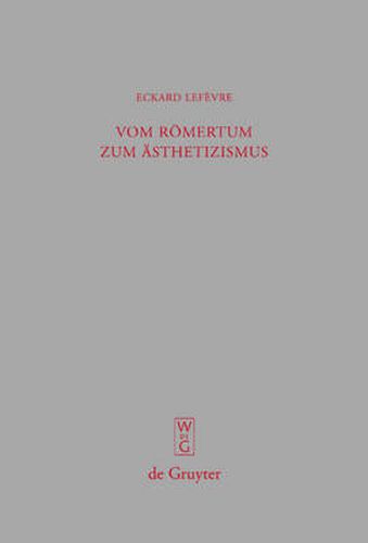 Vom Roemertum Zum AEsthetizismus: Studien Zu Den Briefen Des Jungeren Plinius