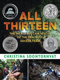 Cover image for All Thirteen: The Incredible Cave Rescue of the Thai Boys' Soccer Team