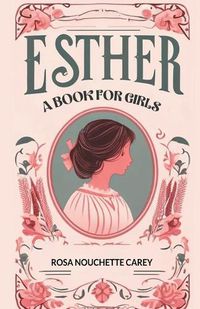 Cover image for Esther A book for girls