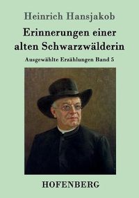 Cover image for Erinnerungen einer alten Schwarzwalderin: Ausgewahlte Erzahlungen Band 5