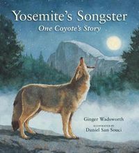 Cover image for Yosemite's Songster: One Coyote's Story